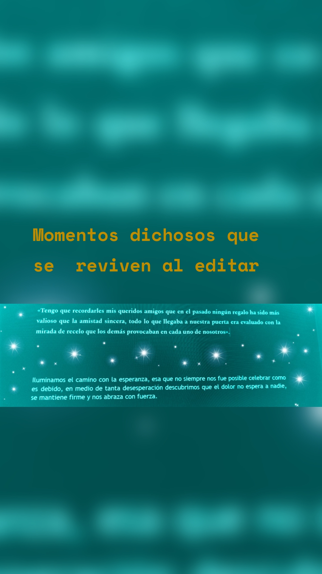 Momentos dichosos que se  reviven al editar