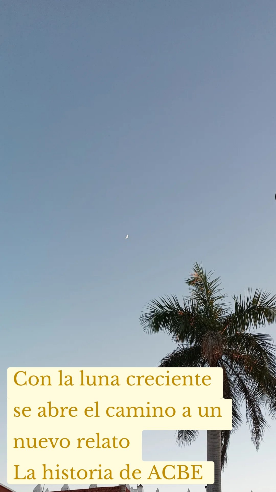 Con la luna creciente se abre el camino a un nuevo relato
La historia de ACBE 